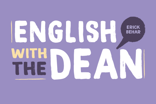English with the Dean - Erick Behar