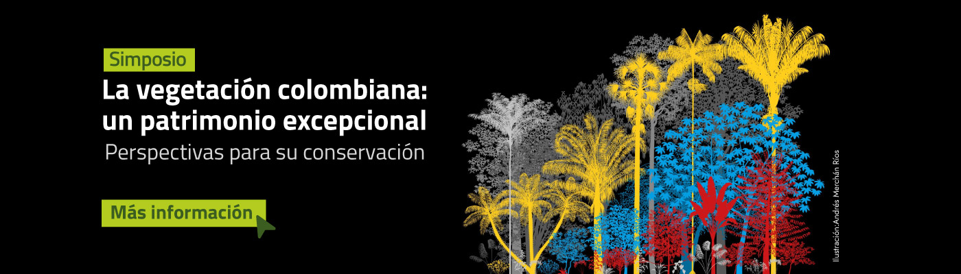 Simposio La vegetación colombiana: un patrimonio excepcional. Perspectivas para su conservación