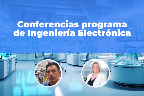 Conferencias programa de Ingeniería Electrónica