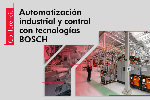 Automatización industrial y control con tecnologías BOSCH