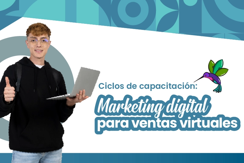 Ciclos de capacitación: Marketing digital para ventas virtuales