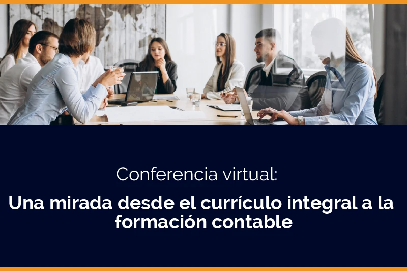 Conferencia: Una mirada desde el currículo integral a la formación contable