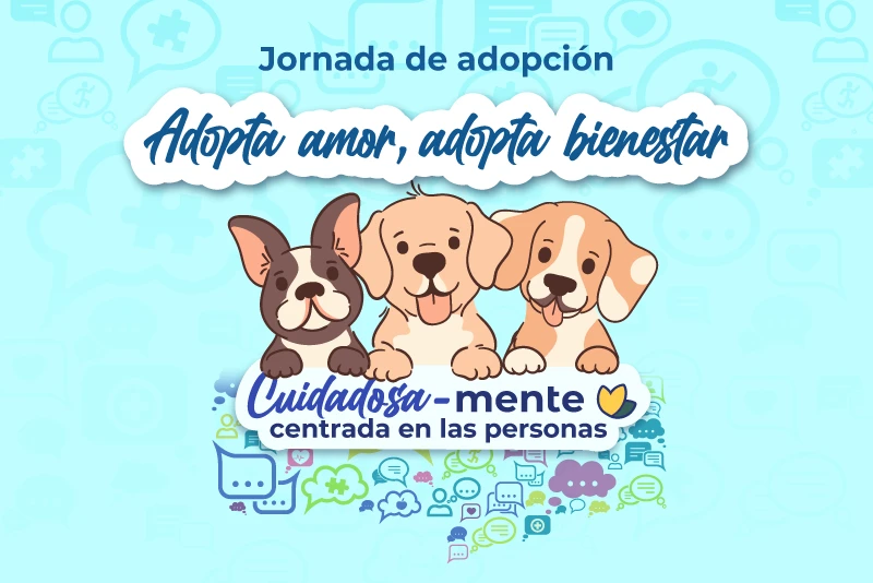 Jornada de adopción: adopta amor, adopta bienestar