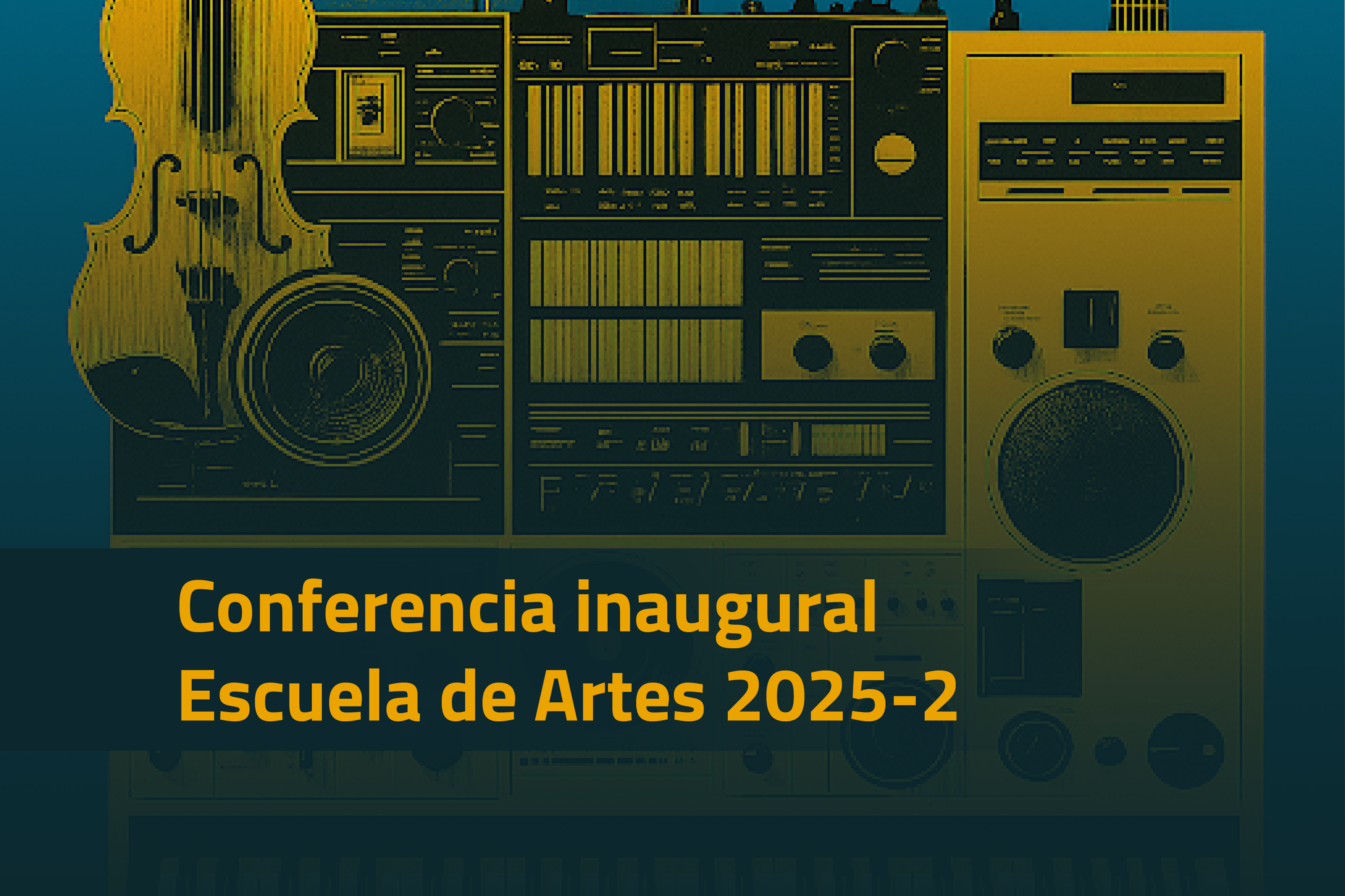 Conferencia inaugural Escuela de Artes 2025-2