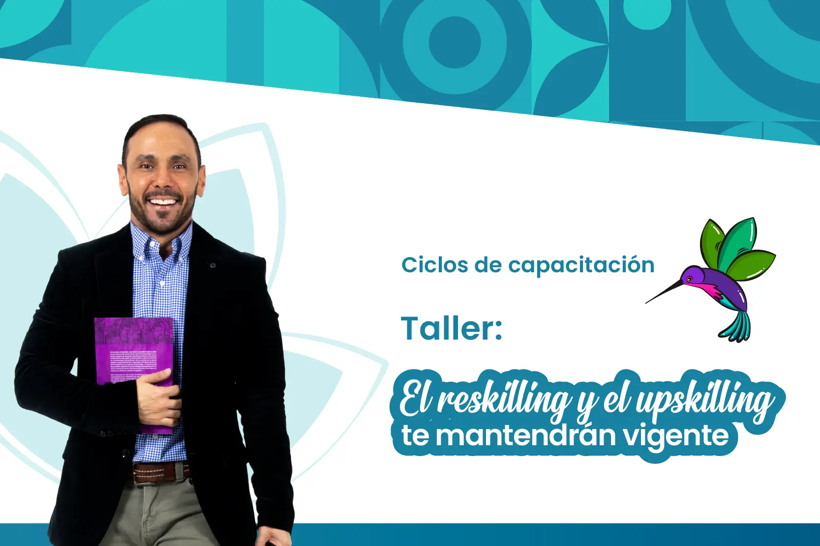 Taller: El reskilling y el upskilling te mantendrán vigente