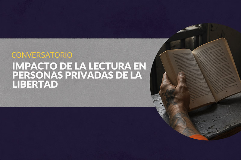 Conversatorio | Impacto de la lectura en personas privadas de la libertad