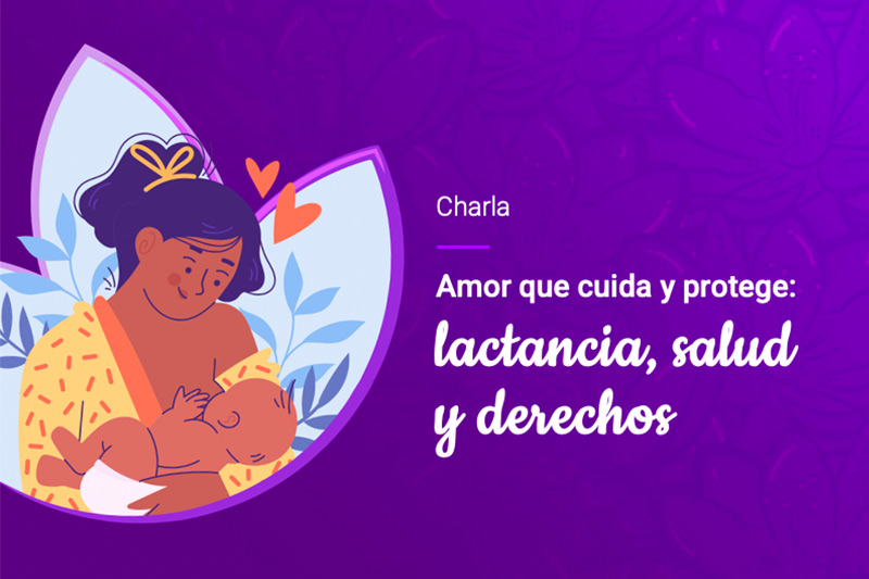 Amor que cuida y protege: lactancia, salud y derechos