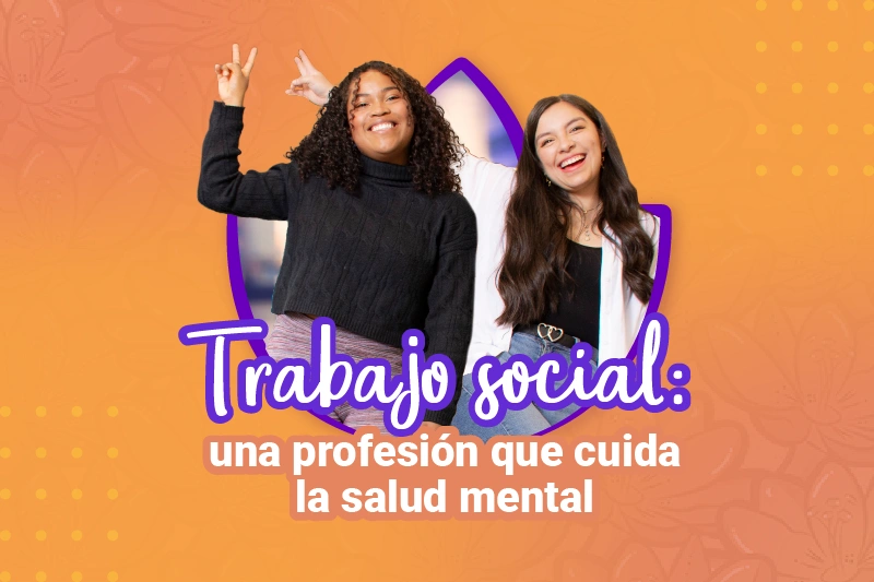 El trabajo social, una profesión que también cuida la salud mental