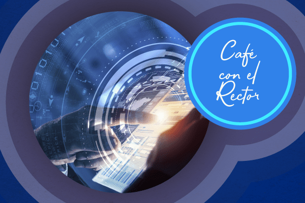 Café con el Rector - La revolución 4.0 en la Central