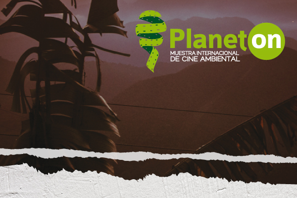 Festival Planet On de cine ambientalista
