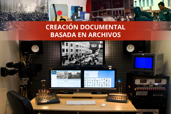 Diplomado en Creación Documental Basada en Archivos