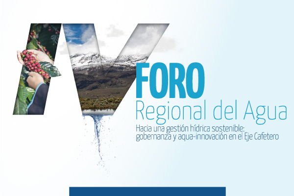 IV Foro Regional del Agua Eje Cafetero
