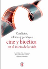 Conflictos, dilemas y paradojas: cine y bioética en el inicio de la vida
