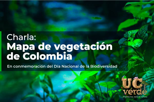 Charla: "Mapa de vegetación de Colombia".