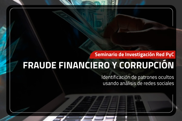 Seminario de Investigación Red PyC: Fraude Financiero Y Corrupción U.Central