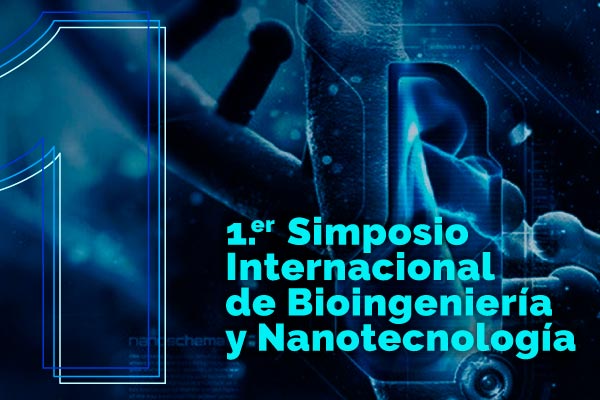 1.er Simposio Internacional de Bioingeniería y Nanotecnología