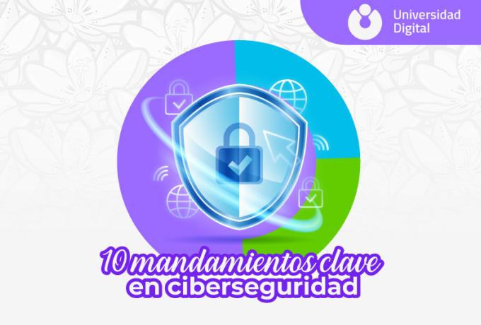 10 mandamientos en ciberseguridad para proteger tus datos en la web