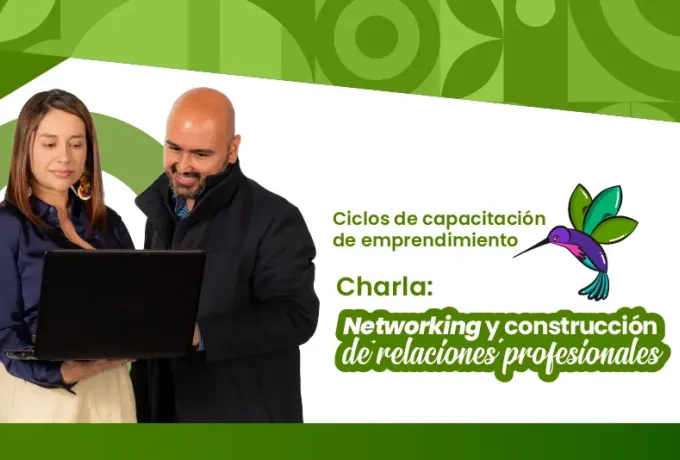 Charla: Networking y construcción de relaciones profesionales