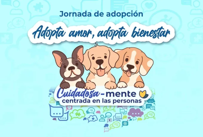 Jornada de adopción: adopta amor, adopta bienestar